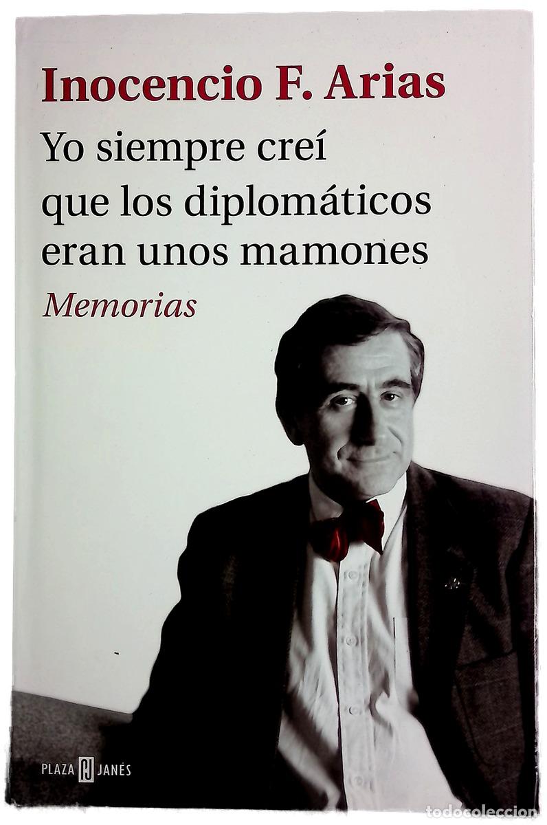 Libros: Yo siempre cre&iacute; que los diplom&aacute;ticos eran unos mamones : memorias
