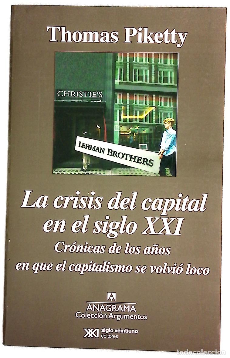 Libros: La crisis del capital en el siglo XXI : cr&oacute;nicas de los a&ntilde;os en que el capitalismo se volvi&oacute; loco