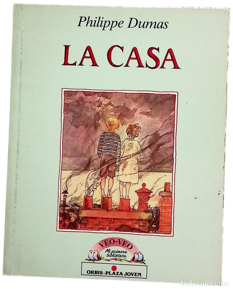 Libros: La casa - Dumas, Philippe; Walsh, Mar&iacute;a Elena