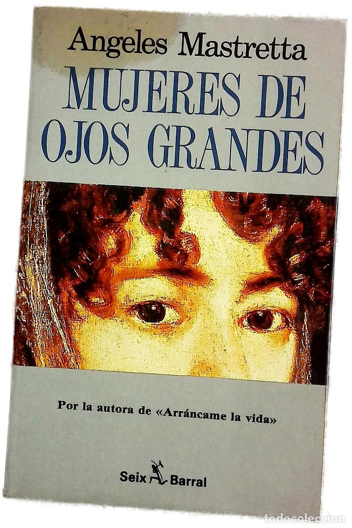 Libros: Mujeres de ojos grandes - Mastretta, &Aacute;ngeles