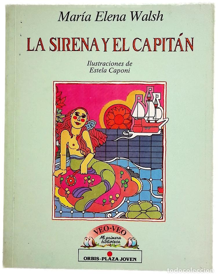 Libros: La sirena y el capit&aacute;n - Walsh, Mar&iacute;a Elena; Caponi, Estela