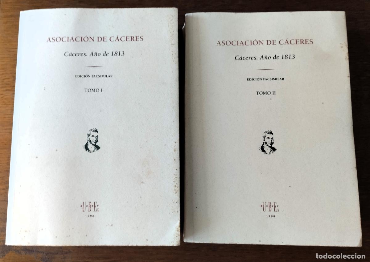 Libros: Asociaci&oacute;n de C&aacute;ceres, C&aacute;ceres 1813, edici&oacute;n facs&iacute;mil, 2 tomos, U.B.Ex. Badajoz, 1998