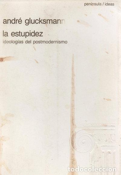 Libros: La estupidez: Ideolog&iacute;as del postmodernismo- 9788429727074