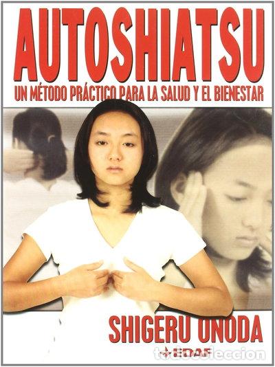Libros: Autoshiatsu: Un m&eacute;todo pr&aacute;ctico para la salud y el bienestar- 9788441412057