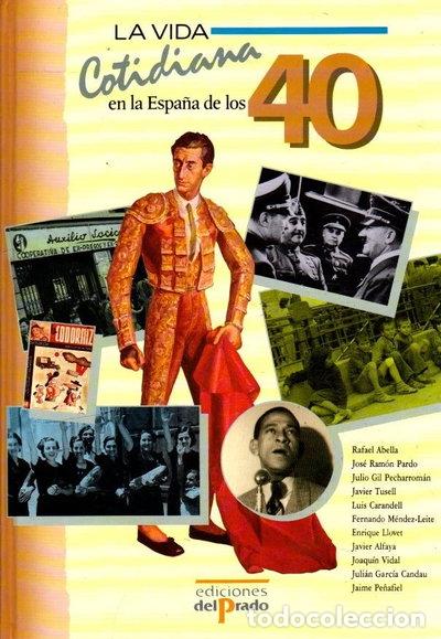 Libri di seconda mano: La vida cotidiana en la Espa&ntilde;a de los 40- 9788478381142