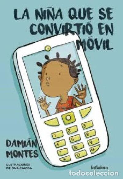 Libros: La ni&ntilde;a que se convirti&oacute; en m&oacute;vil- 9788424658311