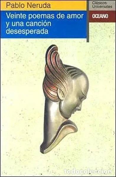 Livres: Veinte poemas de amor y una canci&oacute;n desesperada- 9788475059006