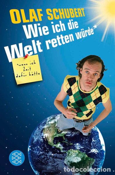 Libros: Wie ich die Welt retten w&uuml;rde, wenn ich Zeit daf&uuml;r h&auml;tte- 9783596186051