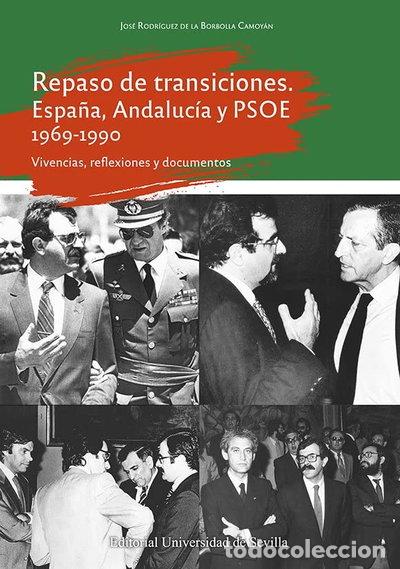 Libros: Repaso de transiciones. Espa&ntilde;a, Andaluc&iacute;a y PSOE 1969-1990- 9788447223886
