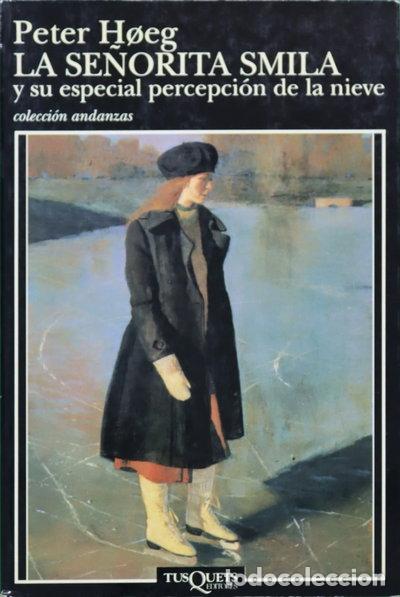 Libros: La se&ntilde;orita Smila y su especial percepci&oacute;n de la nieve- 9788472234345