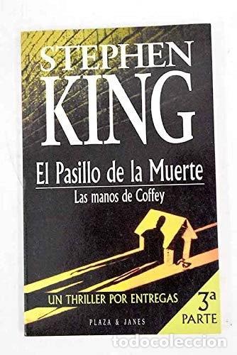 Libros: El pasillo de la muerte, Parte 3: Las manos de Coffey- 9788401485039