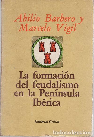 Libros: La formaci&oacute;n del feudalismo en la Pen&iacute;nsula Ib&eacute;rica- 9788474230581