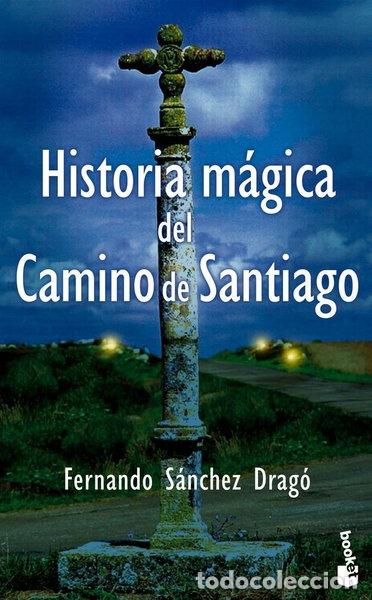 Libros: Historia m&aacute;gica del Camino de Santiago- 9788408051145