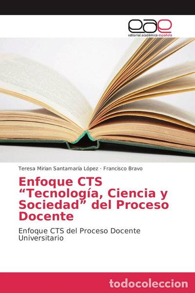 Livres: Enfoque CTS &ldquo;Tecnolog&iacute;a, Ciencia y Sociedad&rdquo; del Proceso Docente- 9783639681123