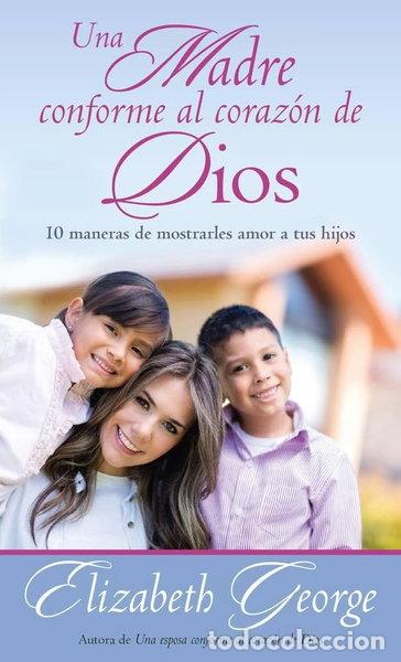Livres: Una Madre Conforme Al Coraz&oacute;n de Dios- 9780825456299