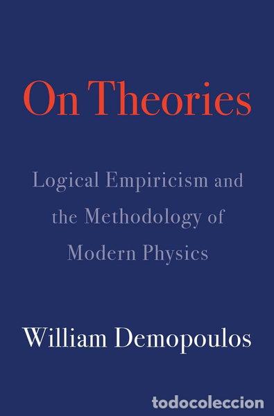 Libros: On Theories: Logical Empiricism and the Methodology of Modern Physics- 9780674237575