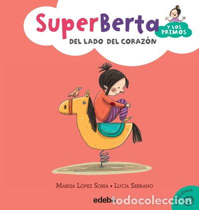 Libros: 3. SuperBerta y los primos: Del lado del coraz&oacute;n- 9788468315904