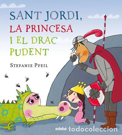 Libros: Sant Jordi, la princesa i el drac pudent- 9788468331614