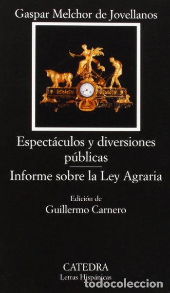 Libros: Espect&aacute;culos y diversiones p&uacute;blicas; Informe sobre la Ley Agraria- 9788437615561