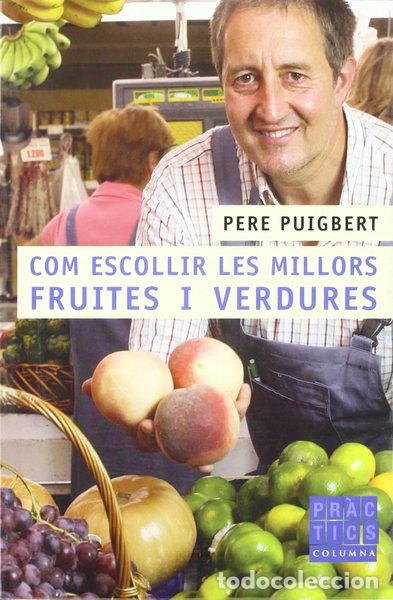 B&uuml;cher: Com escollir les millors fruites i verdures- 9788466405089