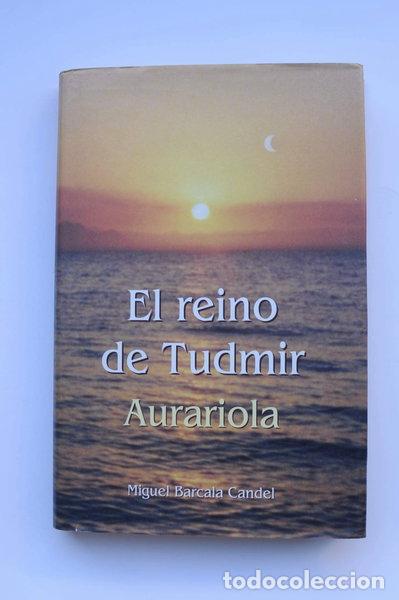 Libros: El reino de Tudmir: Aurariola- 9788460726302