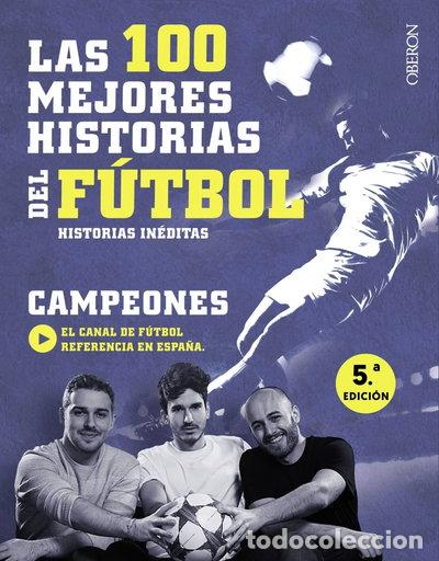 books: Las 100 mejores historias del f&uacute;tbol- 9788441538931