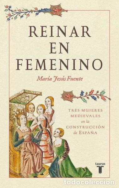Libros: REINAR EN FEMENINO- 9788430627530