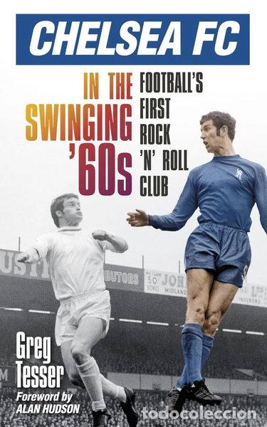 Libros: Chelsea FC in the Swinging '60s- 9780752486260