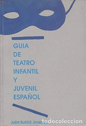 Libros: Gu&iacute;a de teatro infantil y juvenil espa&ntilde;ol- 9788460424864