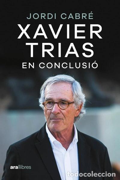 Libros: Xavier Trias. En conclusi&oacute;- 9788411730600