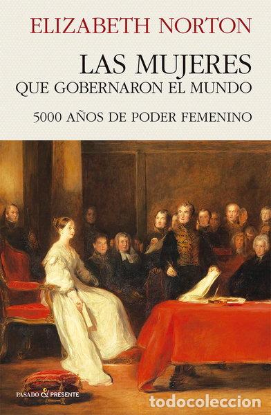 Libros: LAS MUJERES QUE GOBERNARON EL MUNDO- 9791399120615