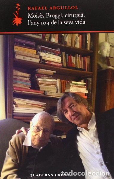 Libri di seconda mano: Mois&egrave;s Broggi, cirurgi&agrave;, l'any 104 de la seva vida- 9788477275411