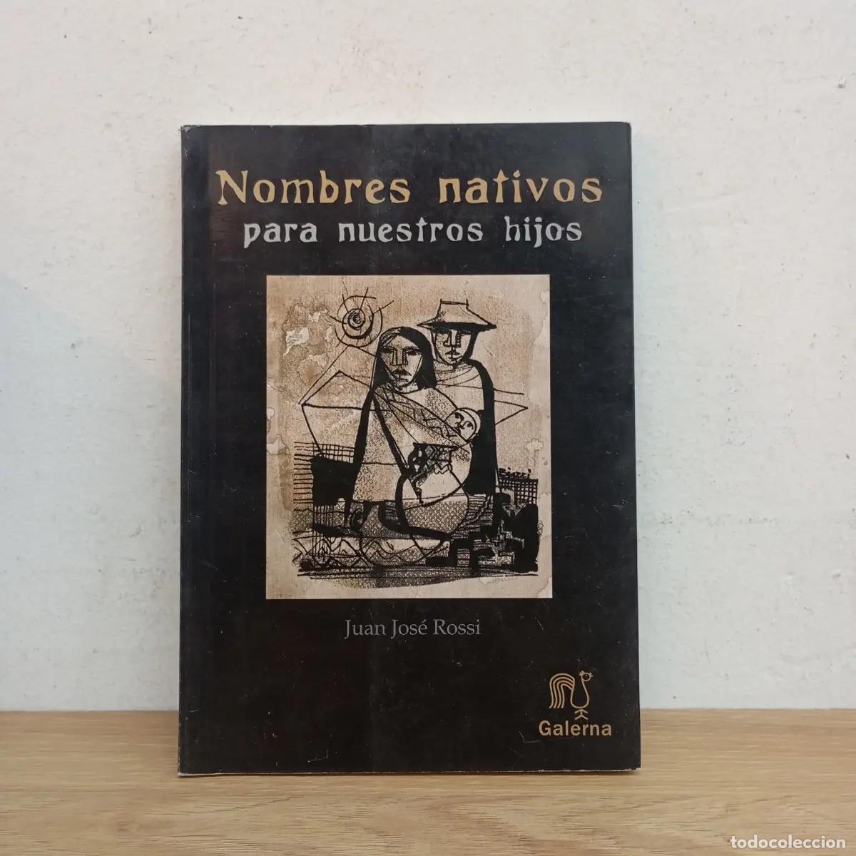 Libri di seconda mano: Nombres nativos para nuestros hijos - Juan Jos&eacute; Rossi - Juan Jos&eacute; Rossi
