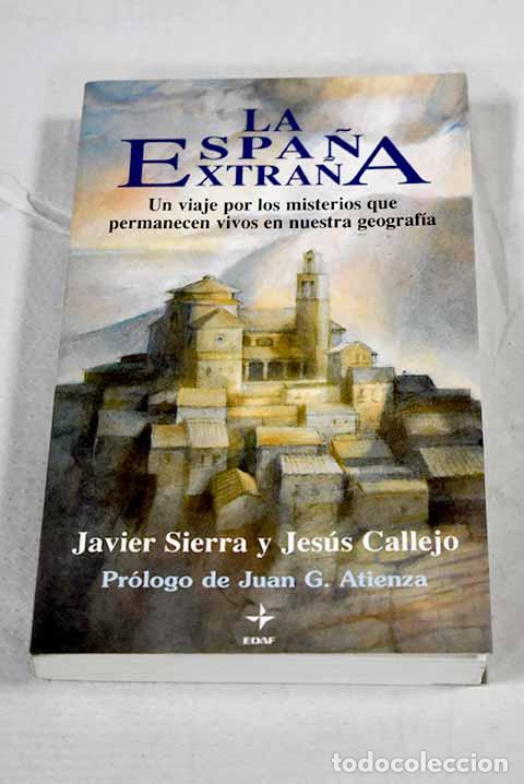 Livres: La Espa&ntilde;a extra&ntilde;a: un viaje por los misterios que permanecen vivos en nuestra geograf&iacute;a
