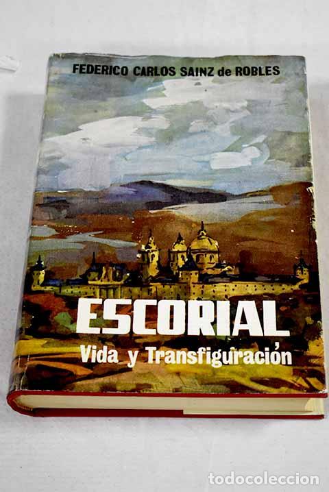 Livres: Escorial, vida y transfiguraci&oacute;n: (noveler&iacute;a barroca).- Sainz de Robles, Federico Carlos