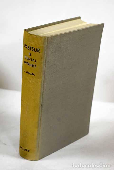 Libros: Pasteur, el genial intruso.- Miralta, Julio