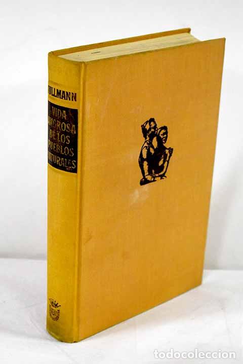 Libri di seconda mano: Vida amorosa de los pueblos naturales: el amor de los pueblos primitivos.- Tullmann, Adolf