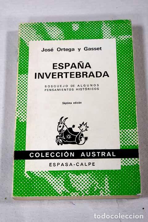 Libri di seconda mano: Espa&ntilde;a invertebrada: bosquejo de algunos pensamientos hist&oacute;ricos.- Ortega y Gasset, Jos&eacute;