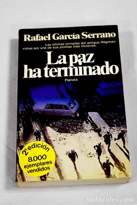 Libri di seconda mano: La paz ha terminado: los Dietarios personales de 1974 y 1975.- Garc&iacute;a Serrano, Rafael