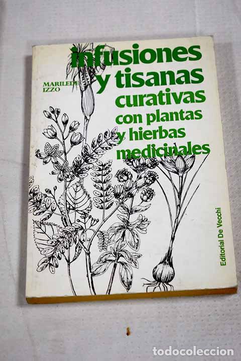 Libri di seconda mano: Infusiones y tisanas curativas con plantas y hierbas medicinales.- Izzo, Marilede