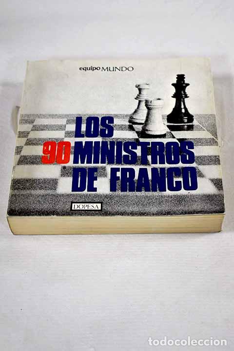 books: Los 90 ministros de Franco: Pr&oacute;logo de Emilio Romero. 18 entrevistas de Manuel del Arco