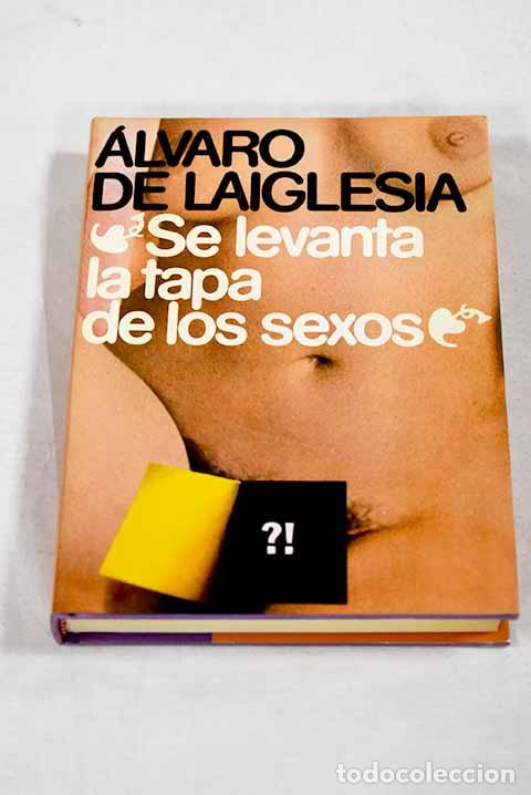 books: Se levanta la tapa de los sexos.- Laiglesia, &Aacute;lvaro de