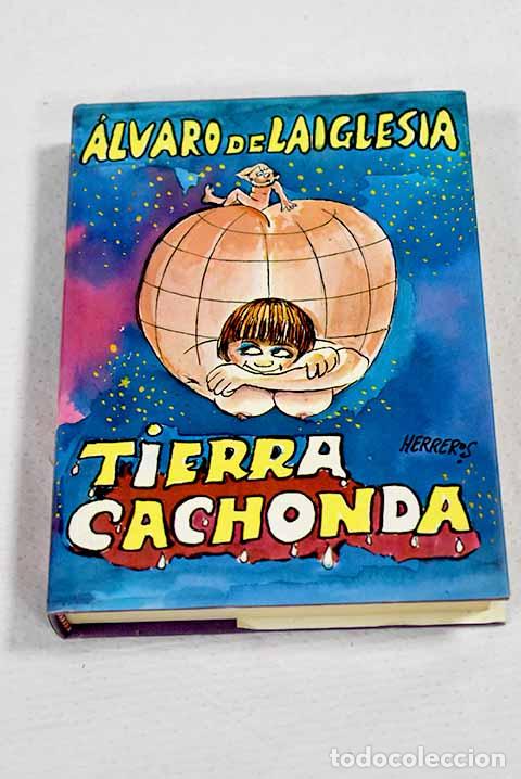 books: Tierra cachonda: Laiglesia, &Aacute;lvaro de.- Laiglesia, &Aacute;lvaro de
