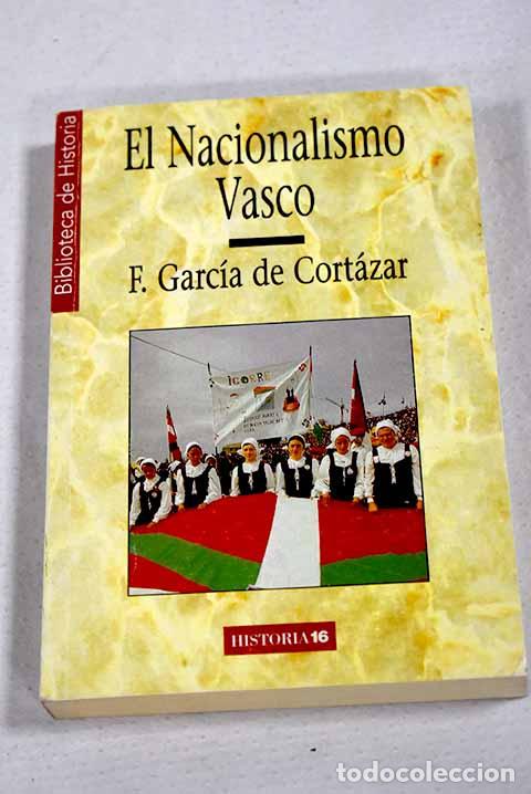 books: El nacionalismo vasco.- Garc&iacute;a de Cort&aacute;zar, Fernando