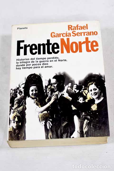 B&uuml;cher: Frente norte: Garc&iacute;a Serrano, Rafael.- Garc&iacute;a Serrano, Rafael