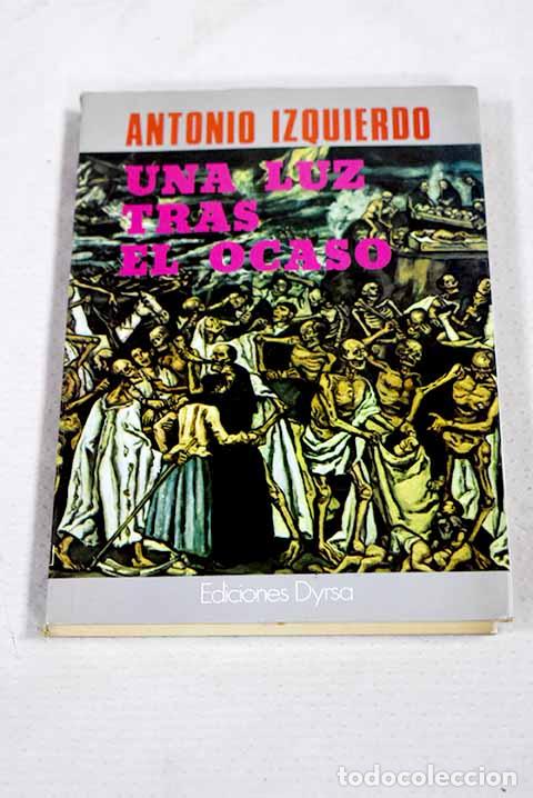 Libri di seconda mano: Una luz tras el ocaso.- Izquierdo, Antonio