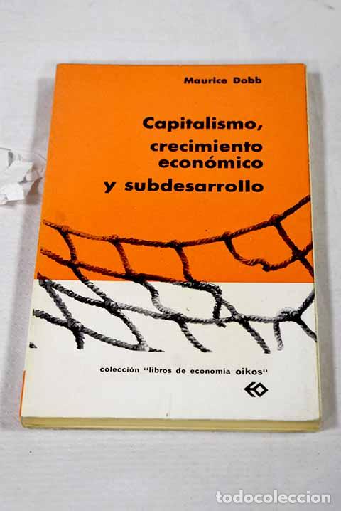 Libri di seconda mano: Capitalismo, crecimiento econ&oacute;mico y subdesarrollo.- Dobb, Maurice