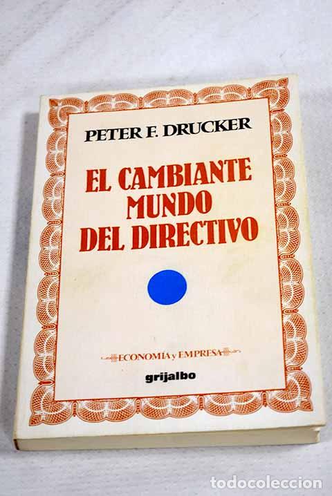 Libri di seconda mano: El cambiante mundo del directivo.- Drucker, Peter Ferdinand