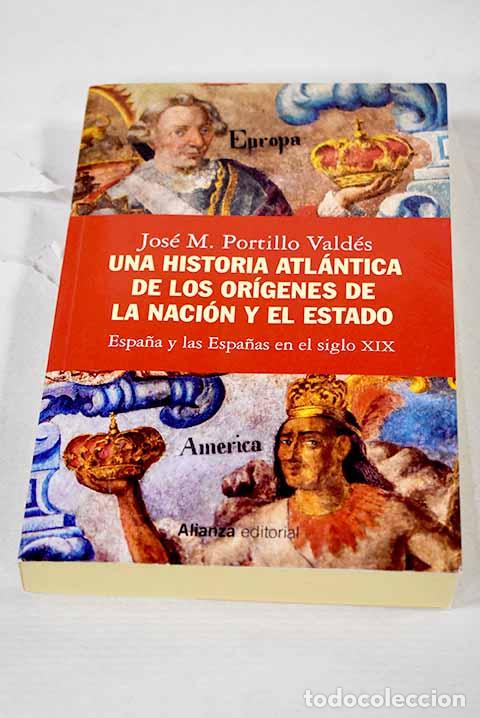 Libros: Una historia atl&aacute;ntica de los or&iacute;genes de la naci&oacute;n y el estado: Espa&ntilde;a y las Espa&ntilde;as del siglo XIX