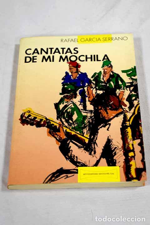 Libros: Cantatas de mi mochila.- Garc&iacute;a Serrano, Rafael